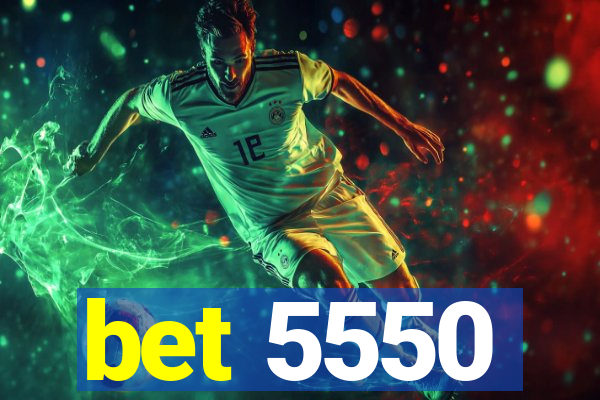 bet 5550